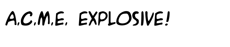 A.C.M.E. Explosive!