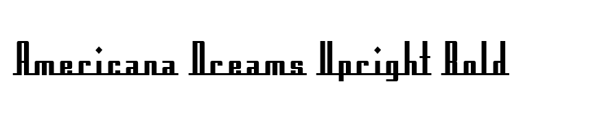 Americana Dreams Upright Bold