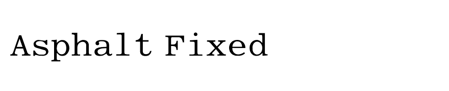 Asphalt Fixed