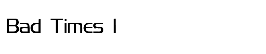 Bad Times 1