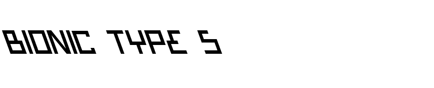 Bionic Type S