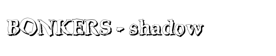 BONKERS - shadow