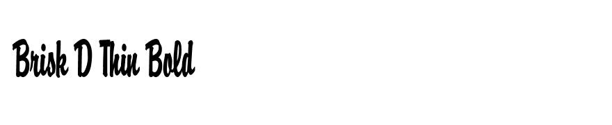 Brisk D Thin Bold