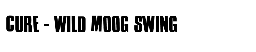 Cure - Wild Moog Swing