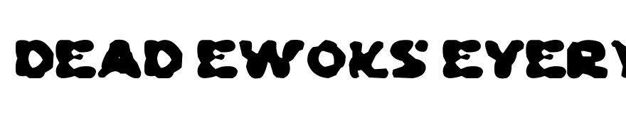 Dead Ewoks Everywhere