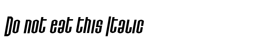 Do not eat this Italic