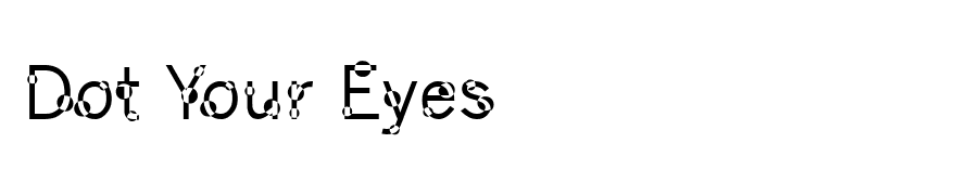 Dot Your Eyes