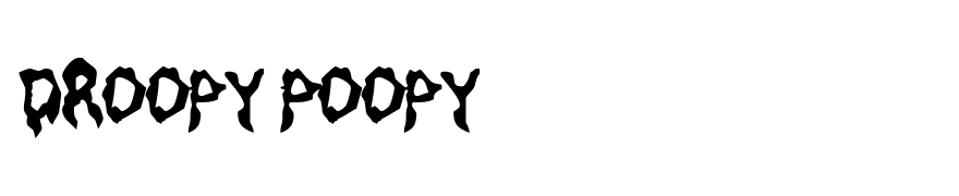 Droopy Poopy