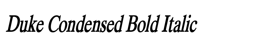 Duke Condensed Bold Italic