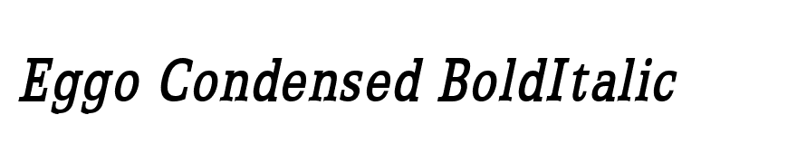 Eggo Condensed BoldItalic