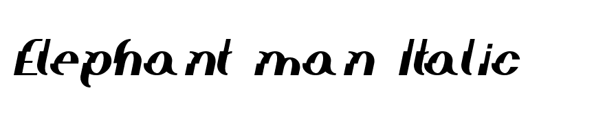 Elephant man Italic