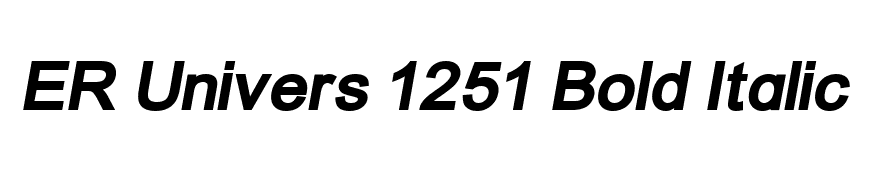 ER Univers 1251 Bold Italic