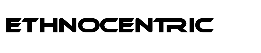 Ethnocentric
