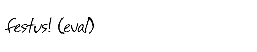 festus! (eval)
