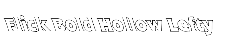 Flick Bold Hollow Lefty
