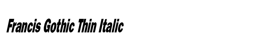 Francis Gothic Thin Italic