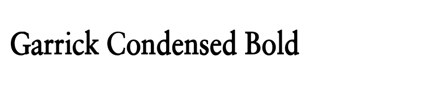 Garrick Condensed Bold