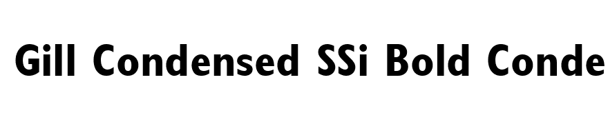Gill Condensed SSi Bold Condensed