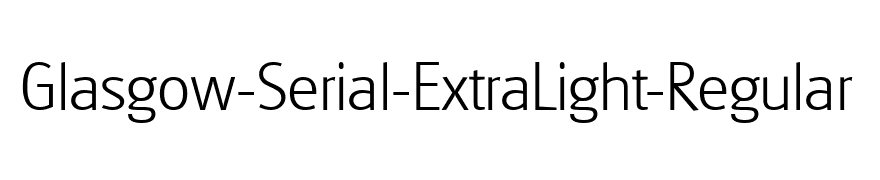 Glasgow-Serial-ExtraLight-Regular