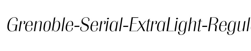 Grenoble-Serial-ExtraLight-RegularItalic