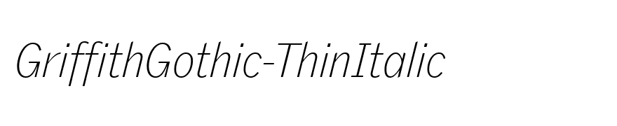 GriffithGothic-ThinItalic