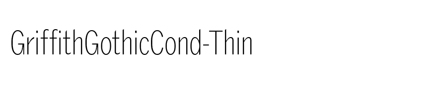 GriffithGothicCond-Thin