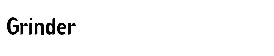 Grinder
