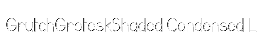 GrutchGroteskShaded Condensed Light
