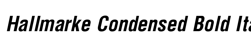 Hallmarke Condensed Bold Italic
