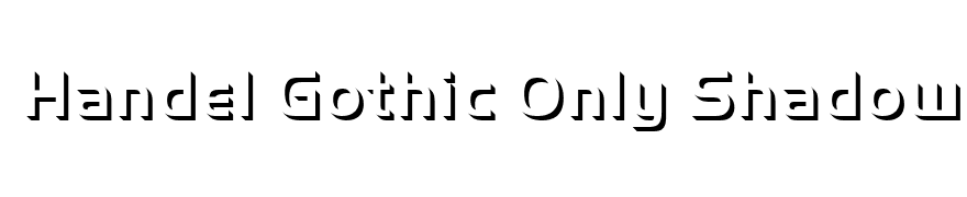 Handel Gothic Only Shadow D Medium