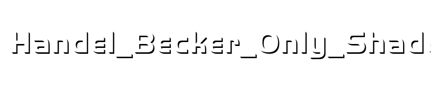 Handel_Becker_Only_Shadow_Bold