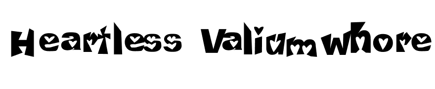 Heartless Valiumwhore