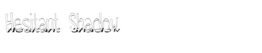Hesitant Shadow