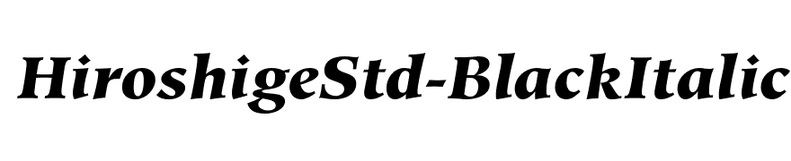 HiroshigeStd-BlackItalic