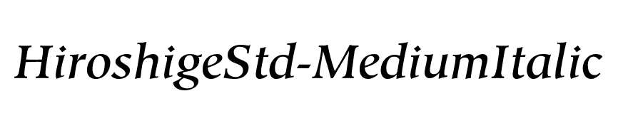 HiroshigeStd-MediumItalic