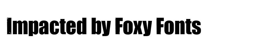 Impacted by Foxy Fonts