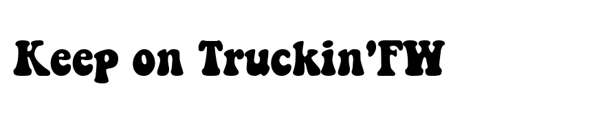 Keep on Truckin'FW