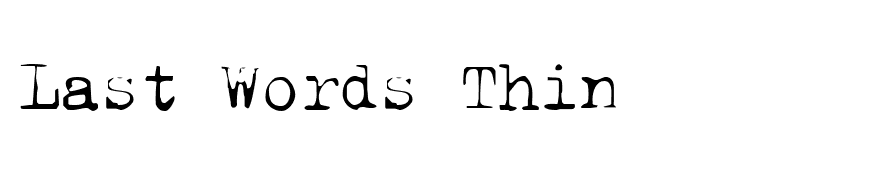 Last Words Thin