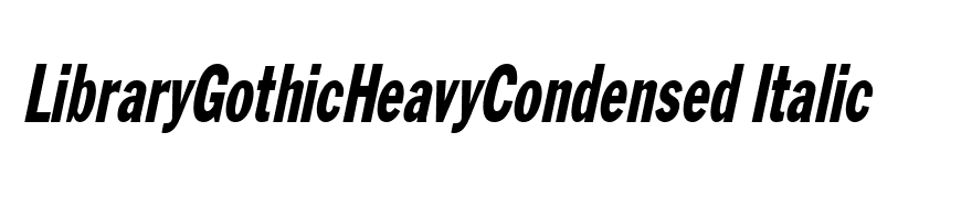 LibraryGothicHeavyCondensed Italic