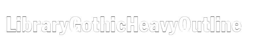 LibraryGothicHeavyOutline