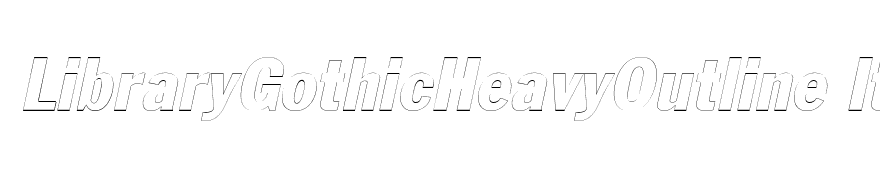 LibraryGothicHeavyOutline Italic