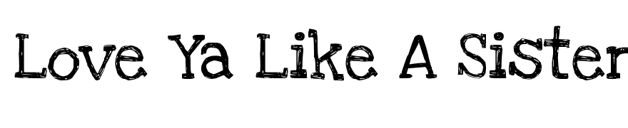 Love Ya Like A Sister