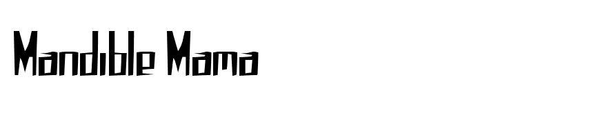 Mandible Mama