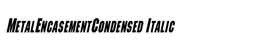 MetalEncasementCondensed Italic