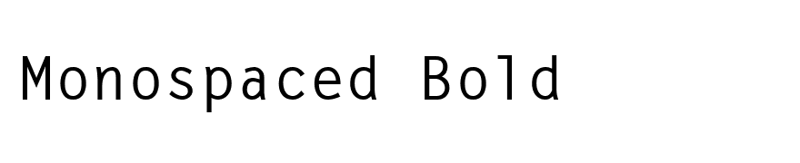 Monospaced Bold