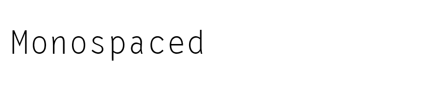 Monospaced