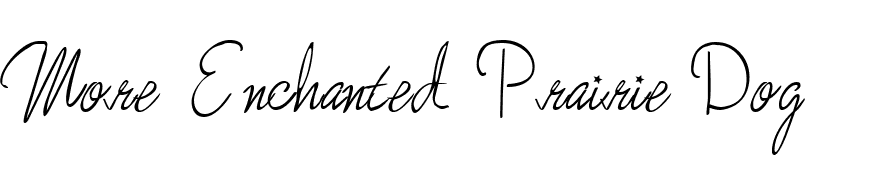 More Enchanted Prairie Dog