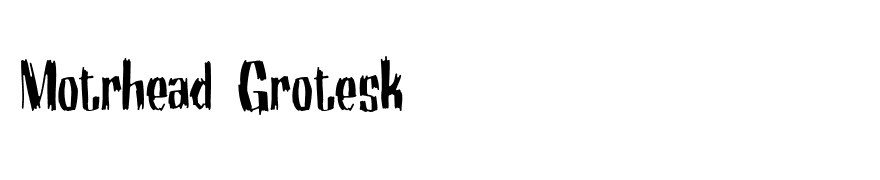 Motrhead Grotesk