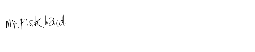Mr.Fisk.(hand)