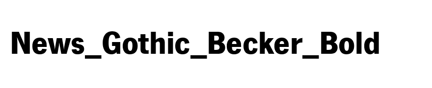 News_Gothic_Becker_Bold